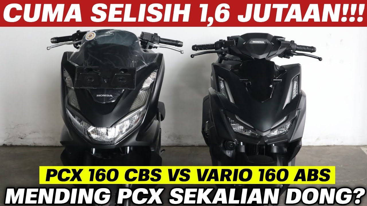 BEDA 1,6 JUTA‼️PCX 160 CBS VS VARIO 160 ABS