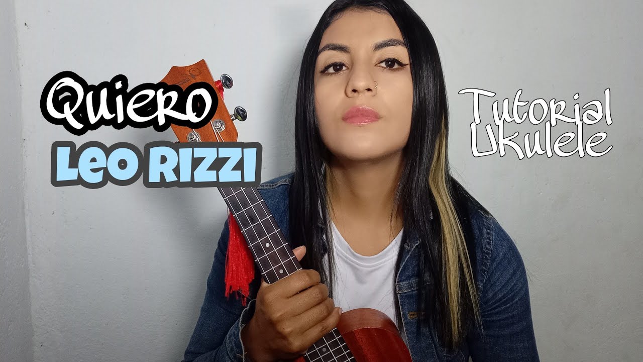 Quiero - Leo Rizzi TUTORIAL | UKULELE