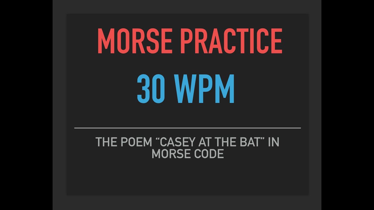 30 wpm Morse Code Practice - Casey at the Bat