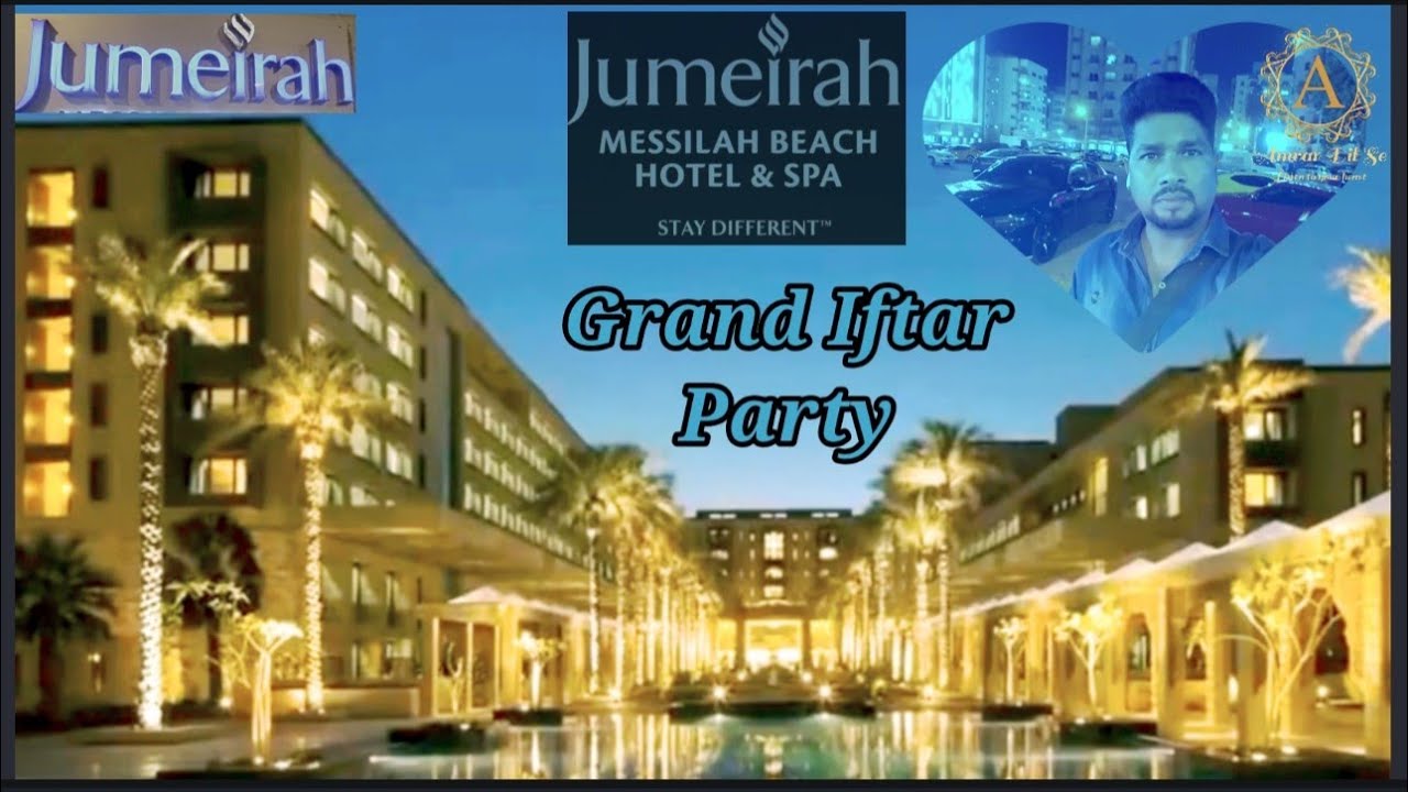 Kuwait Best Luxurious Jumeirah Messilah Beach Hotel & Spa in Kuwait #Grand iftar Party#Kuwait#