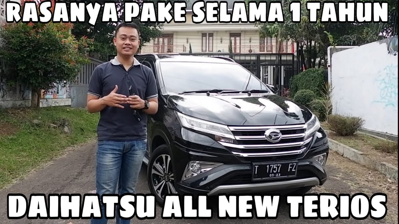 REVIEW ALL NEW DAIHATSU TERIOS 2018 R DELUXE A/T - PEMAKAIAN SELAMA 1 TAHUN