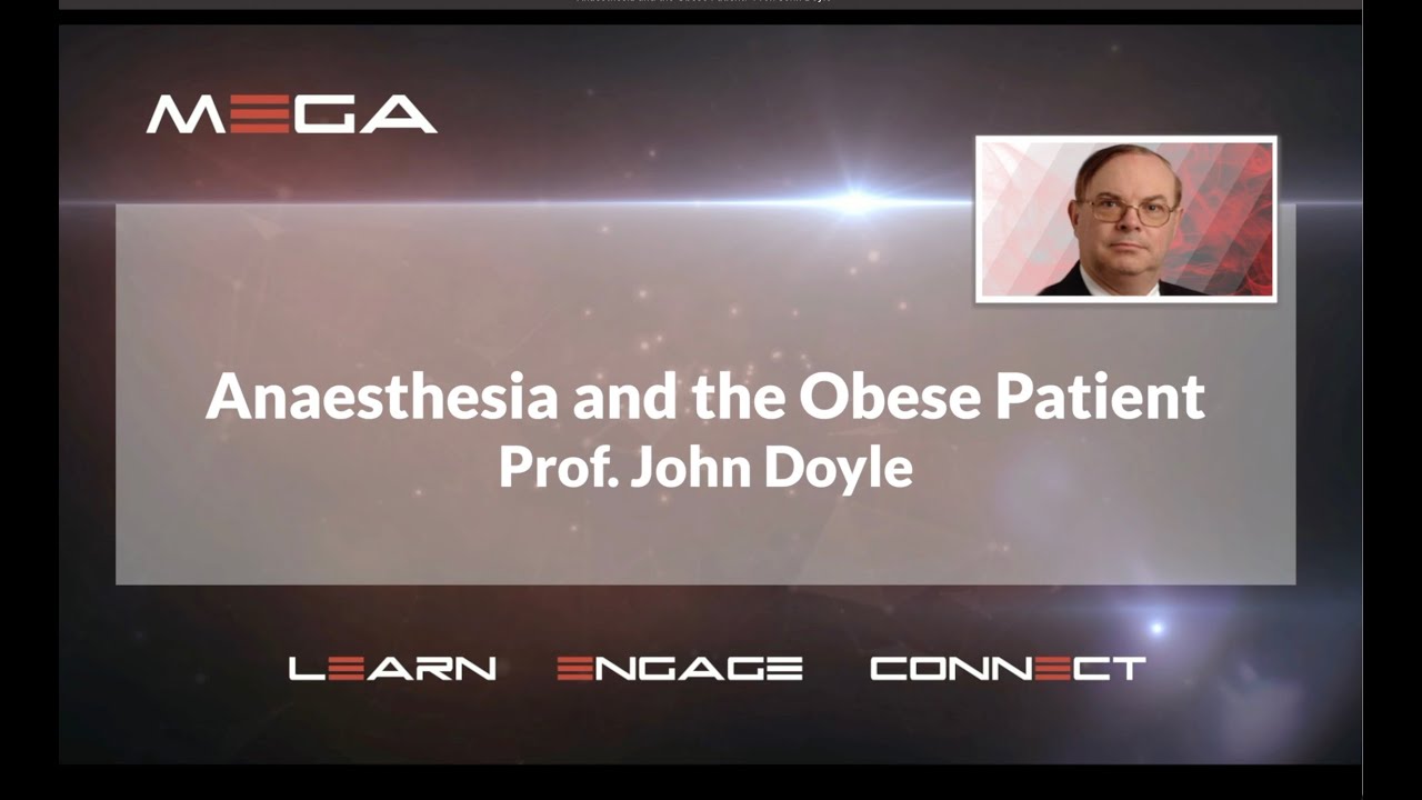 Anaesthesia and the Obese Patient.   Prof  John Doyle