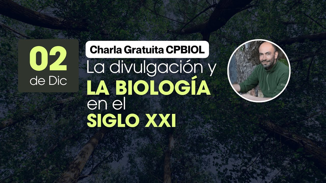 Charla Virtual CPBiol La Divulgación y la Biología en el siglo XXI