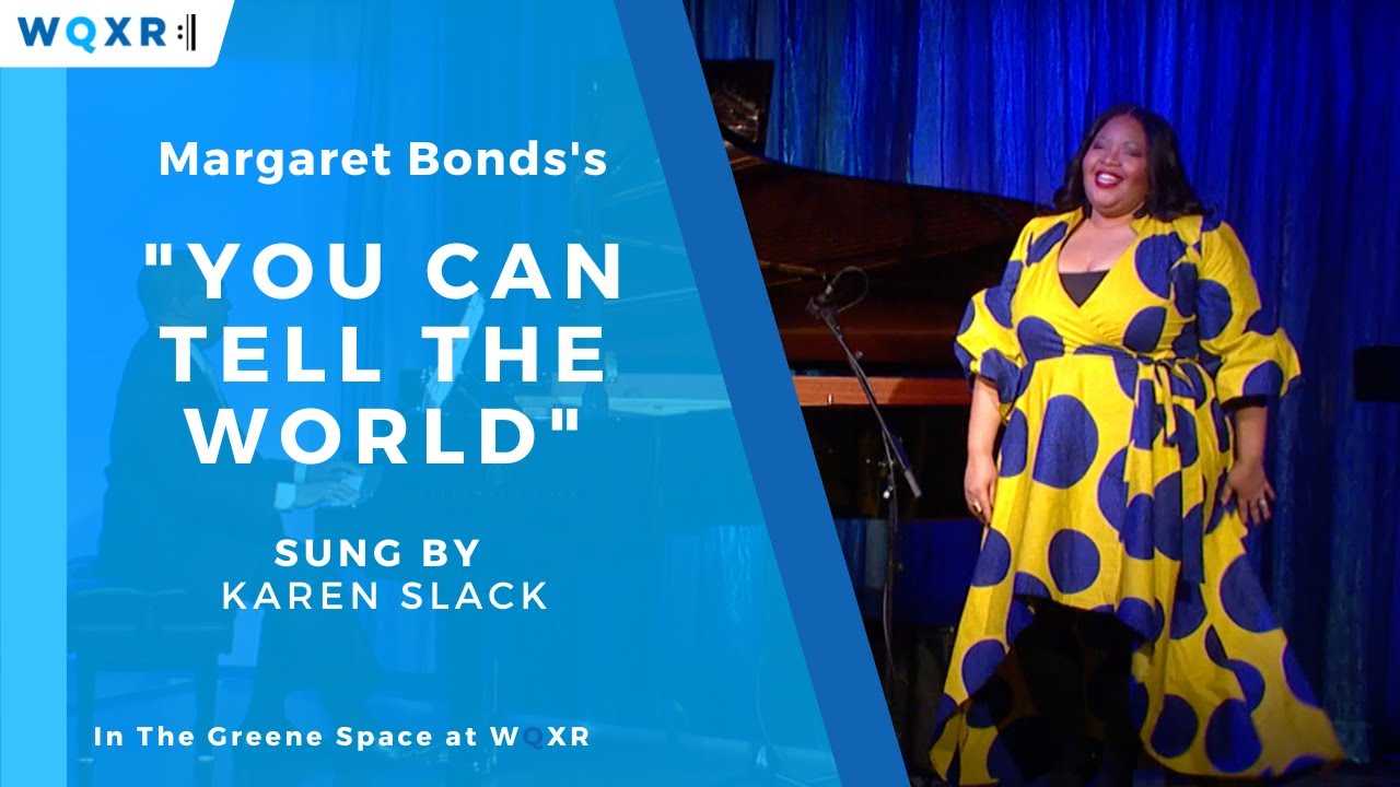 Karen Slack Sings “You Can Tell the World,” arranged by Margaret Bonds