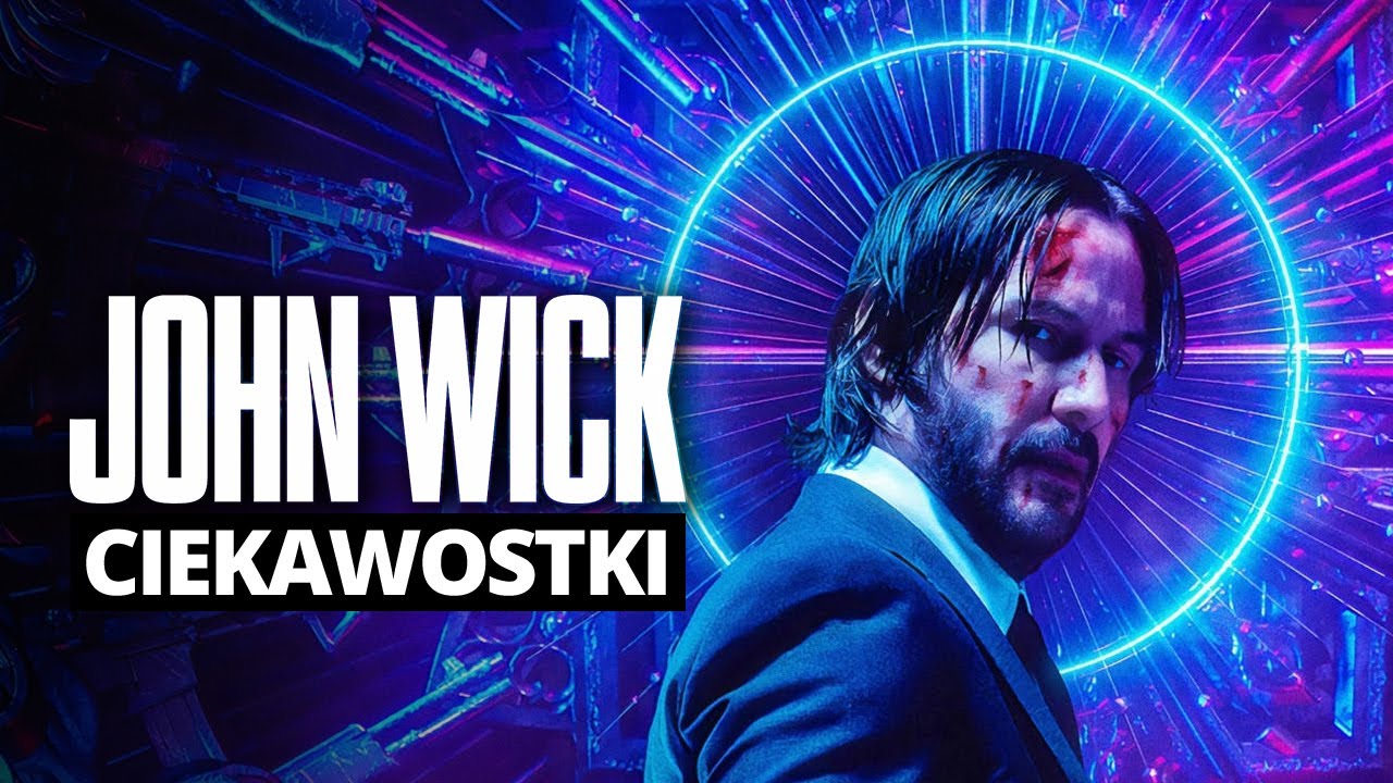 JOHN WICK — CIEKAWOSTKI — Poważna Dyszka #167 — Poważna Strona