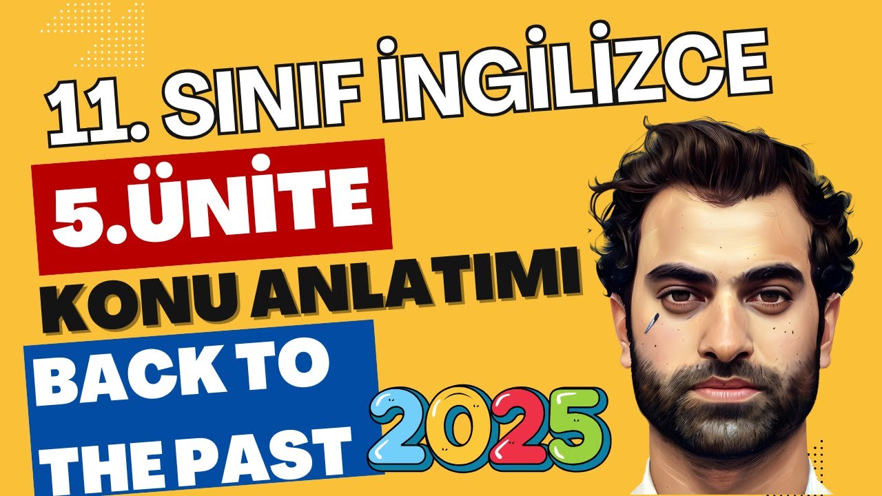 11. SINIF İNGİLİZCE 5. ÜNİTE KONU ANLATIMI | BACK TO THE PAST