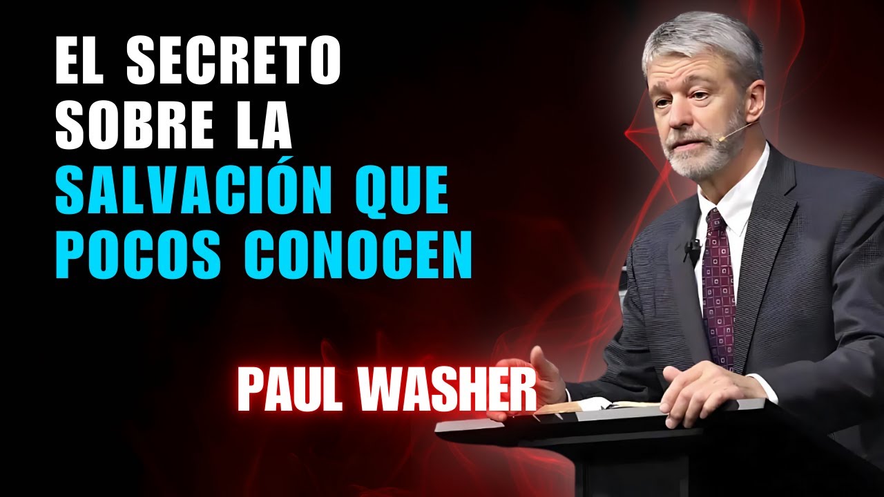 Paul Washer en Español  - El secreto sobre la salvación que pocos conocen