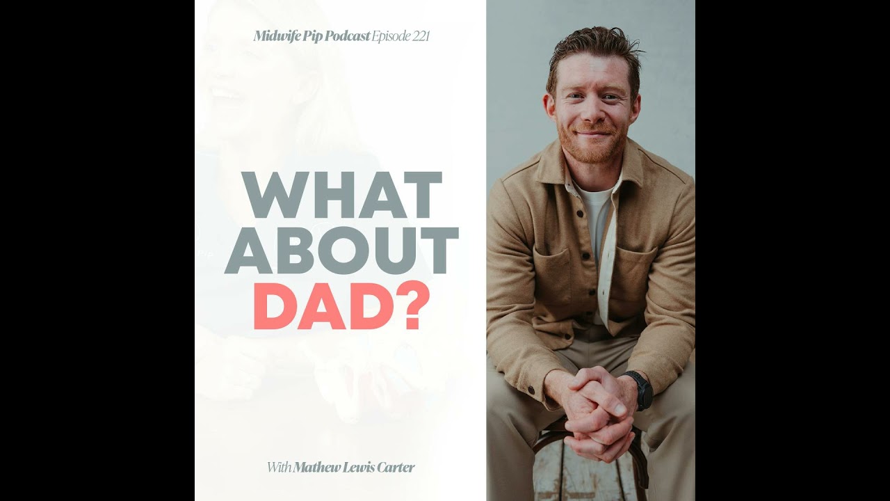 E221. What About Dad? The Side of Parenthood Men Rarely Talk About with Mathew Lewis Carter