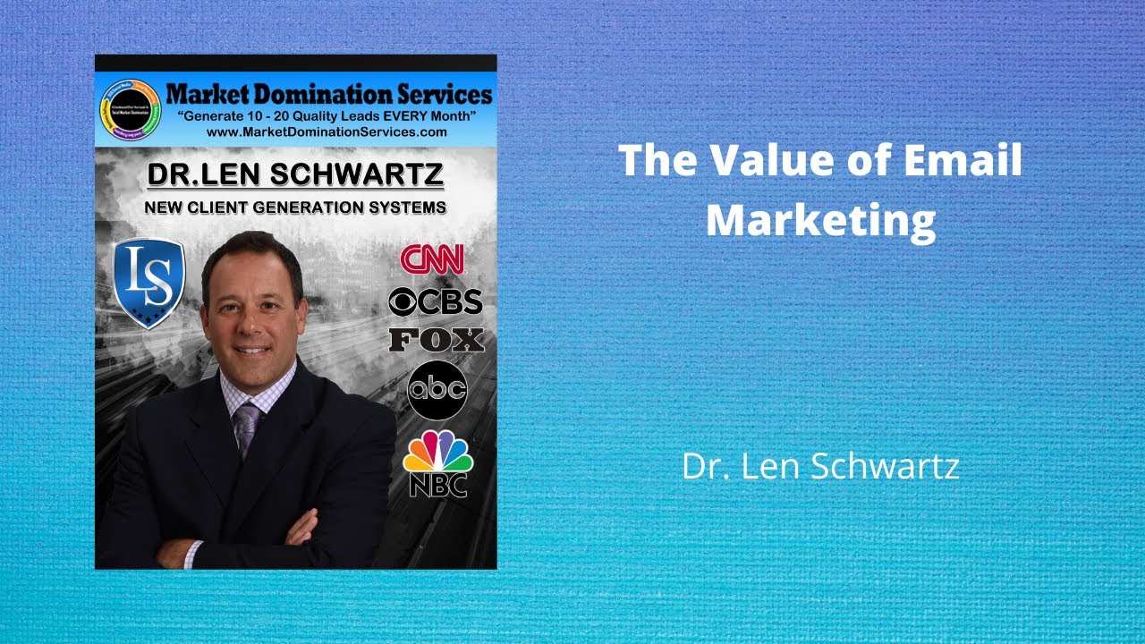 Dr. Len Schwartz- The Value Of Email Marketing Dr Len Schwartz Check It Out!