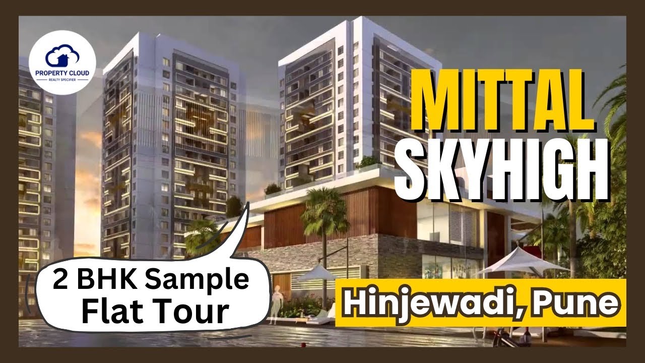 Mittal Sky High Towers in Hinjewadi, Pune 2 BHK Flat Tour Overview, Location, Prices& Reviews