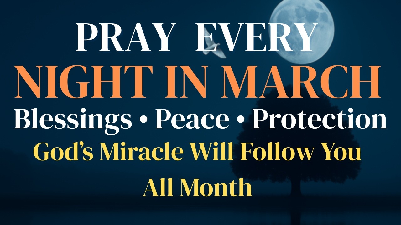 Pray This Powerful March Night Prayer🌙 Before You Sleep for Blessings, Peace & Protection