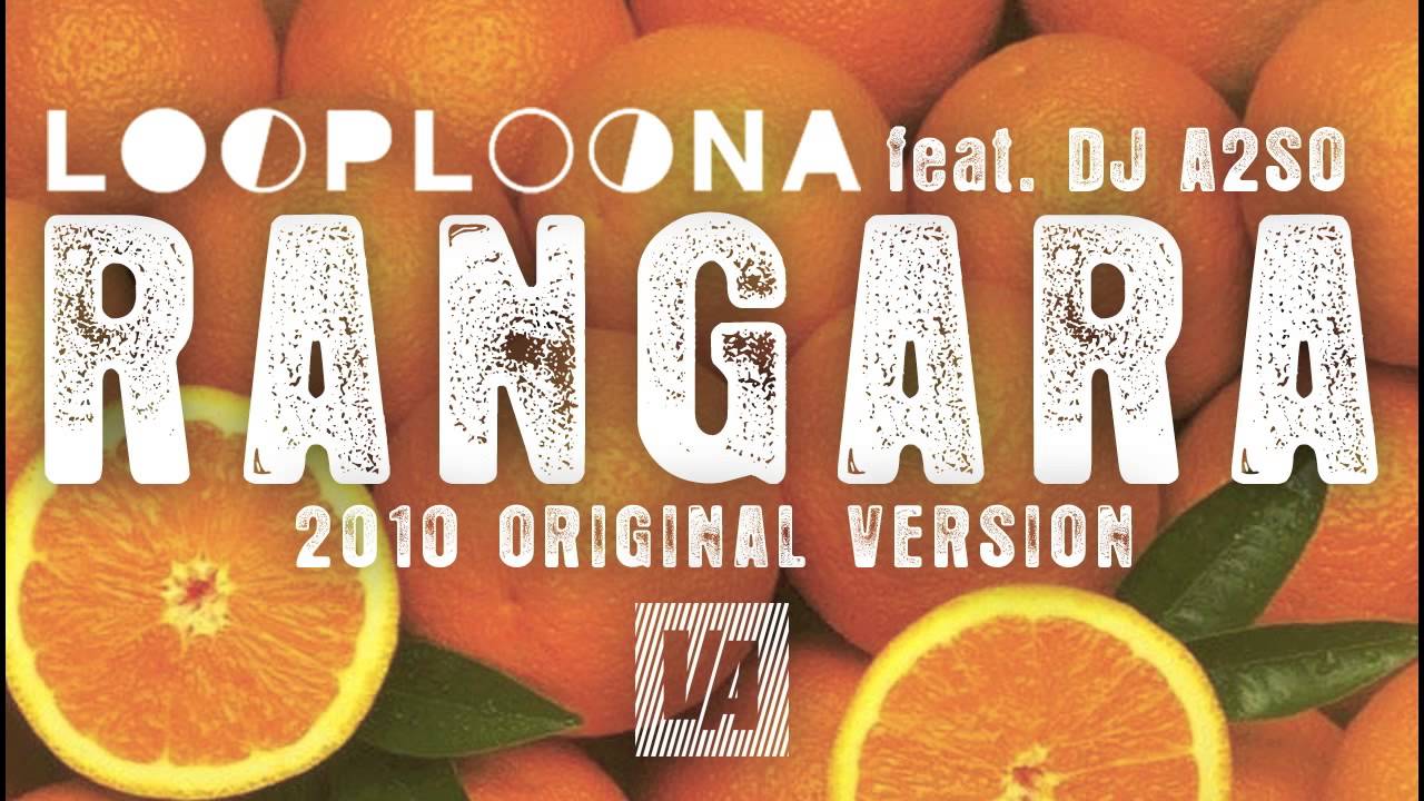 Loop Loona feat. DJ A2SO - Rangara (2010 original version)