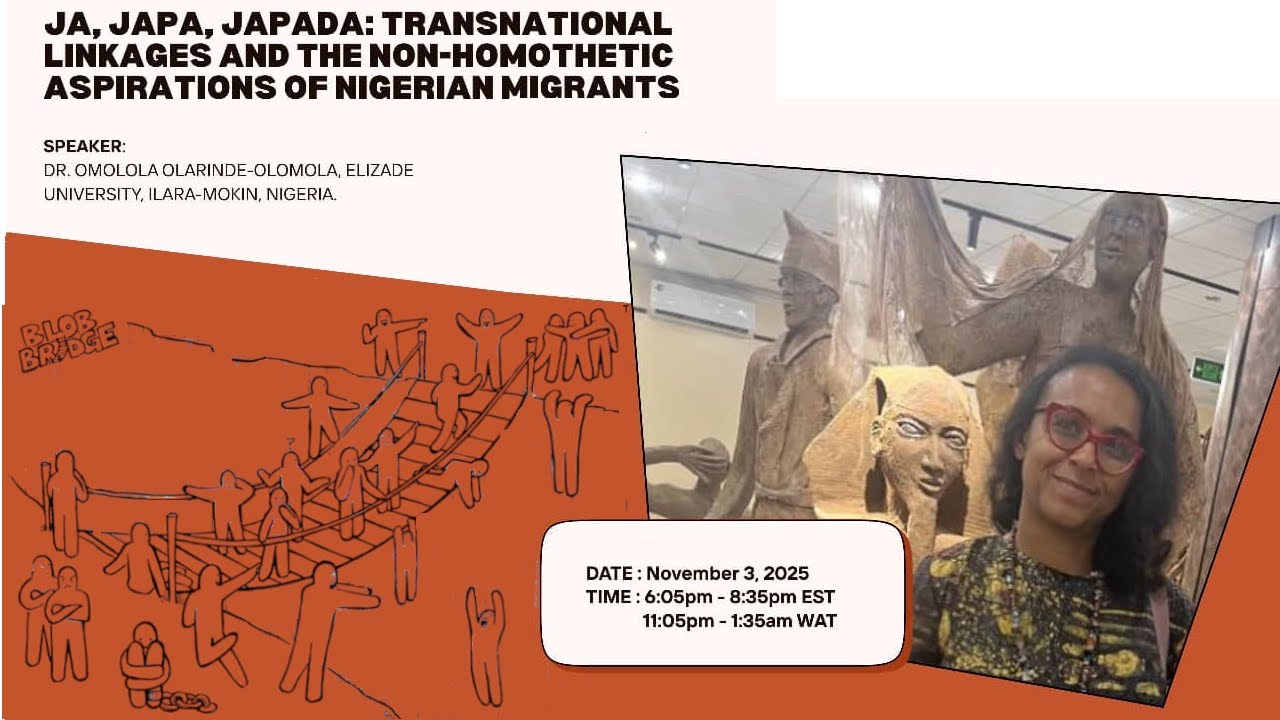 Ja, Japa, Japada: Transnational Linkages & The Non-Homothetic Aspirations of Nigerian Migrants