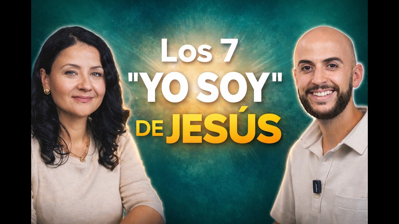 Descubre los 7 “Yo Soy” de Jesús | Pablo y Claudia Arcila