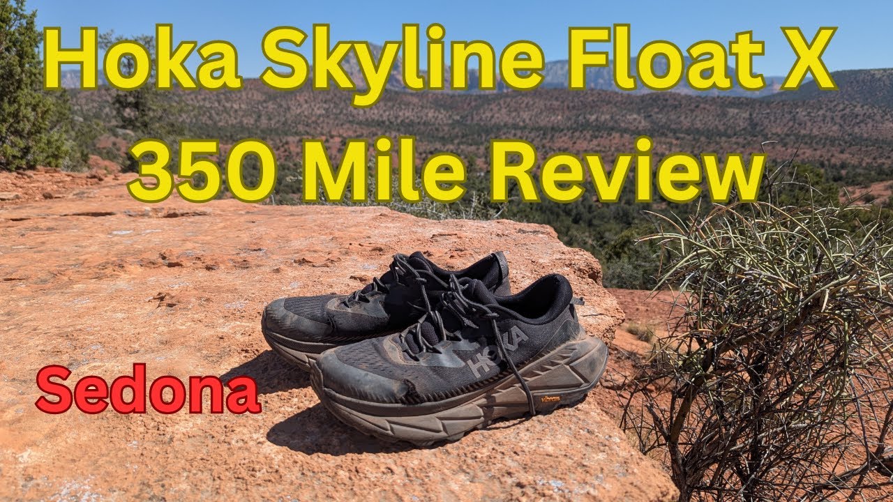 Hoka Skyline Float X  Review after 350 M in Sedona, worth the hype? 
