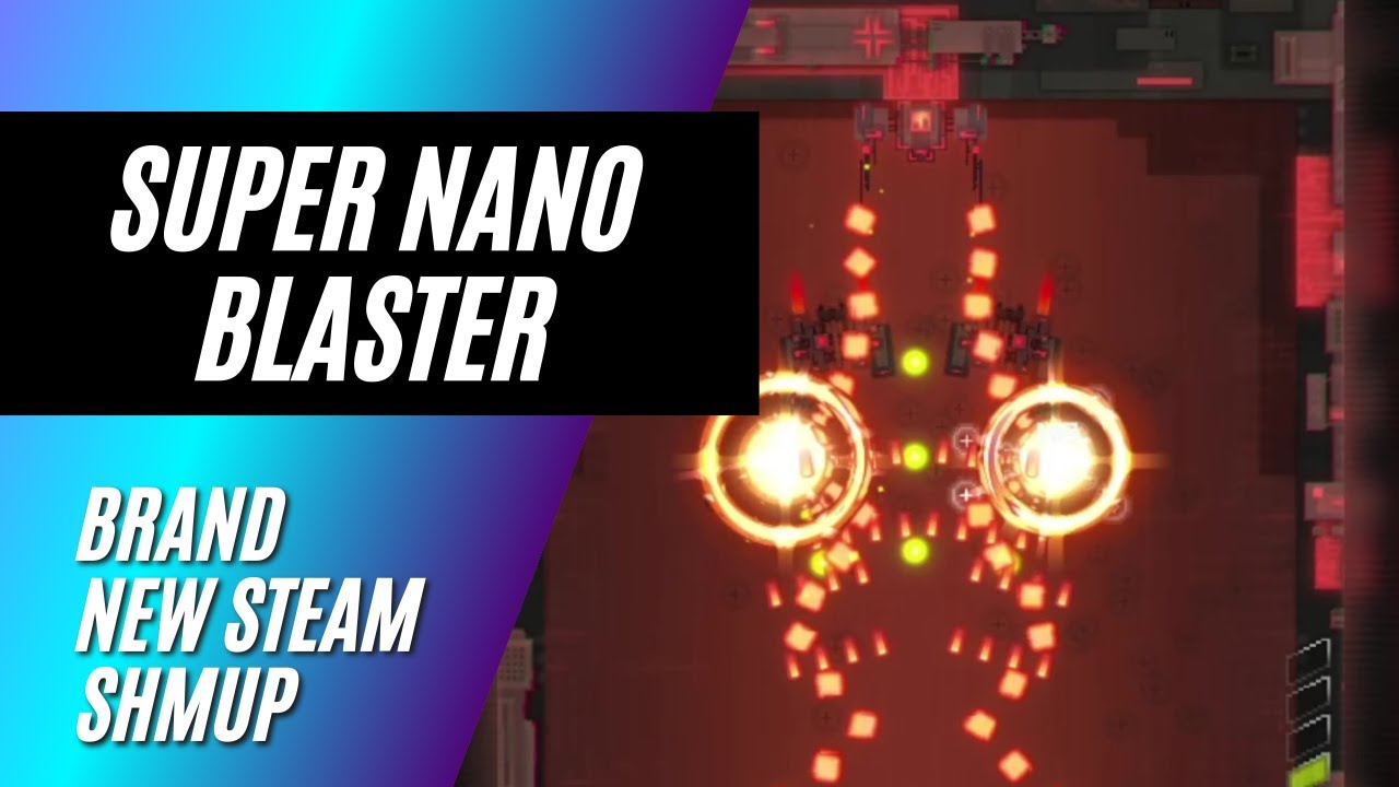Super Nano Blaster - Brand New Shmup on Steam