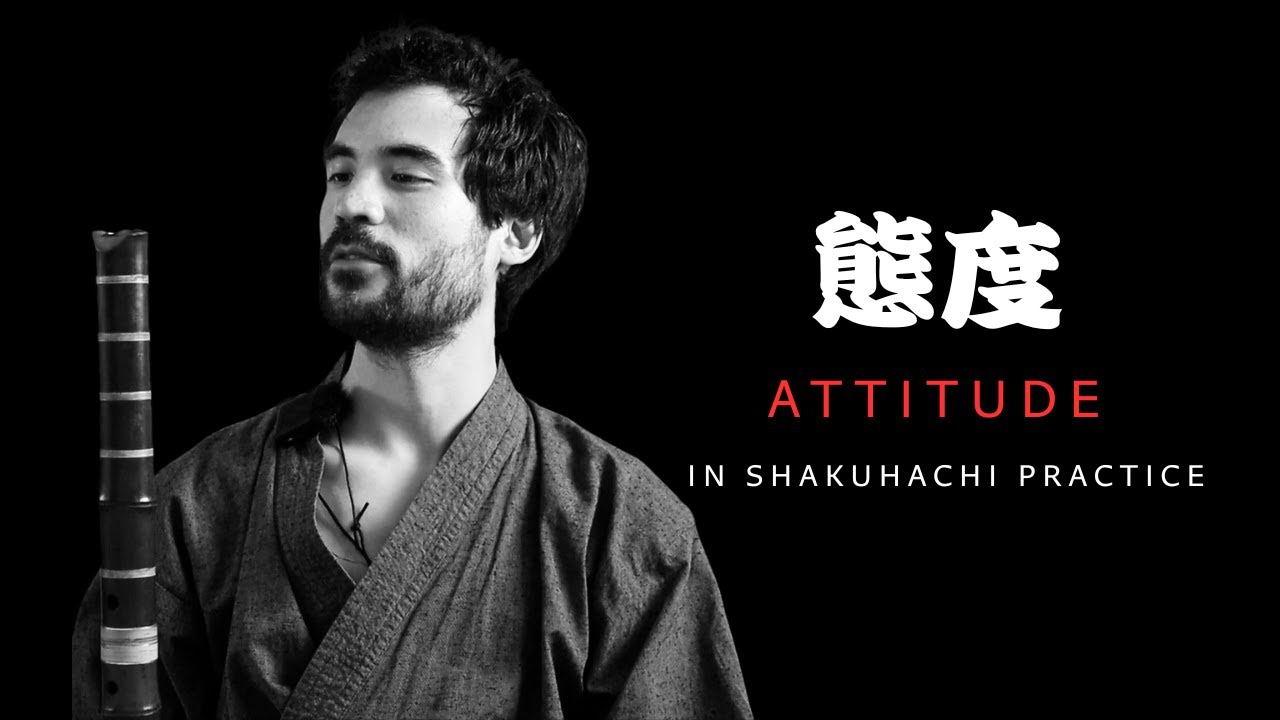Right Attitude in Shakuhachi Practice