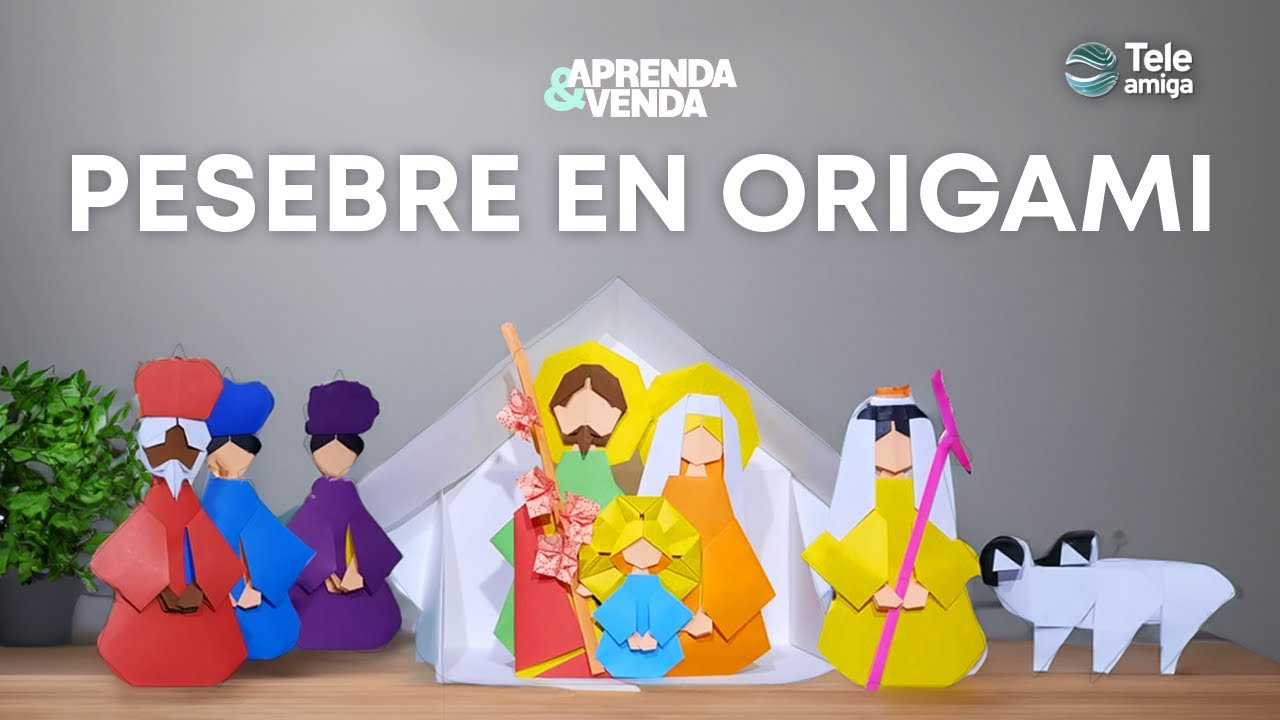 PESEBRE EN ORIGAMI en Aprenda y Venda - Teleamiga