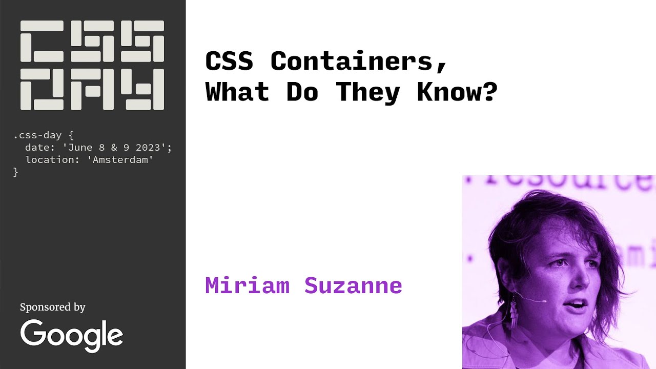 CSS Containers, What Do They Know? | Miriam Suzanne | CSS Day 2023