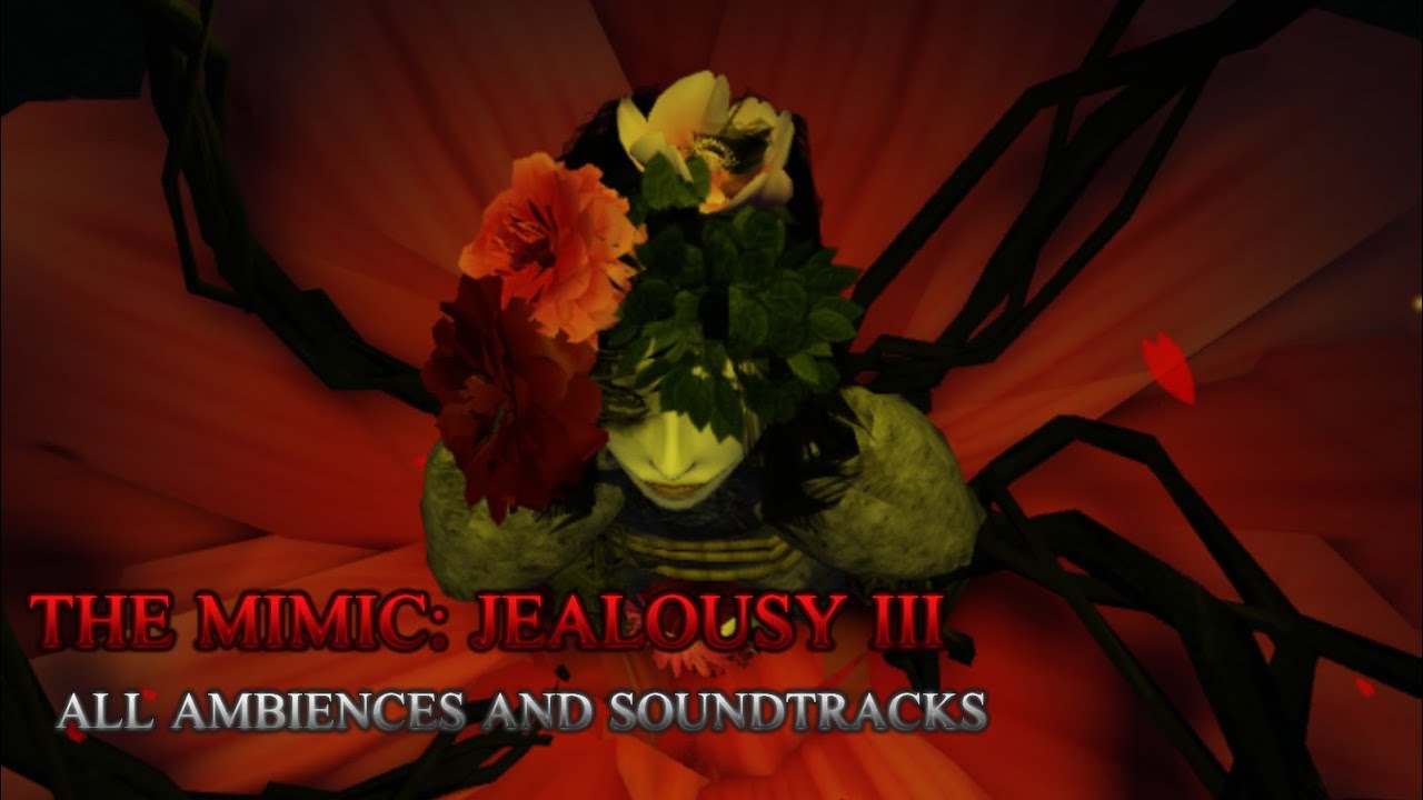 The Mimic: Jealousy 3 OST: All Ambiences & Soundtracks [REMAKE] - Roblox