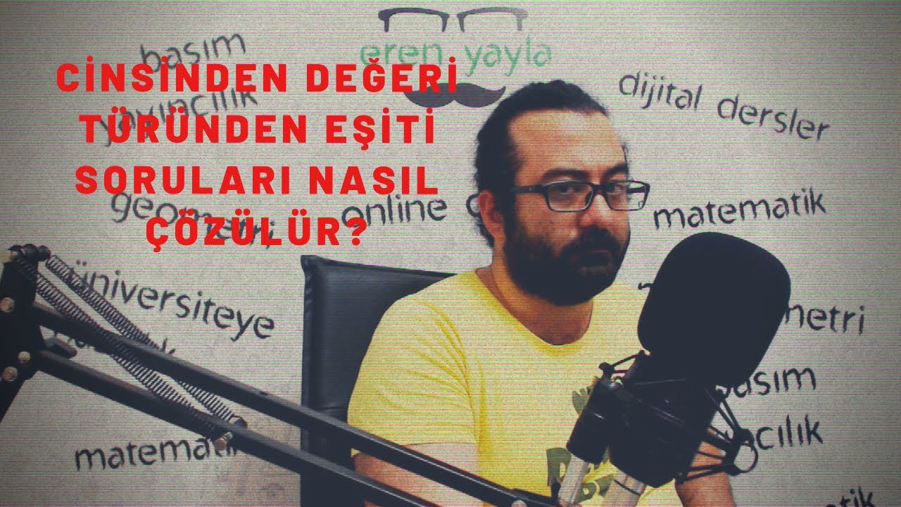 ÜSLÜ ,KÖKLÜ , RASYONEL SAYILARDA, FONKSİYONLARDA TÜRÜNDEN,CİNSİNDEN  EŞİTİ  SORULARI NASIL ÇÖZÜLÜR?