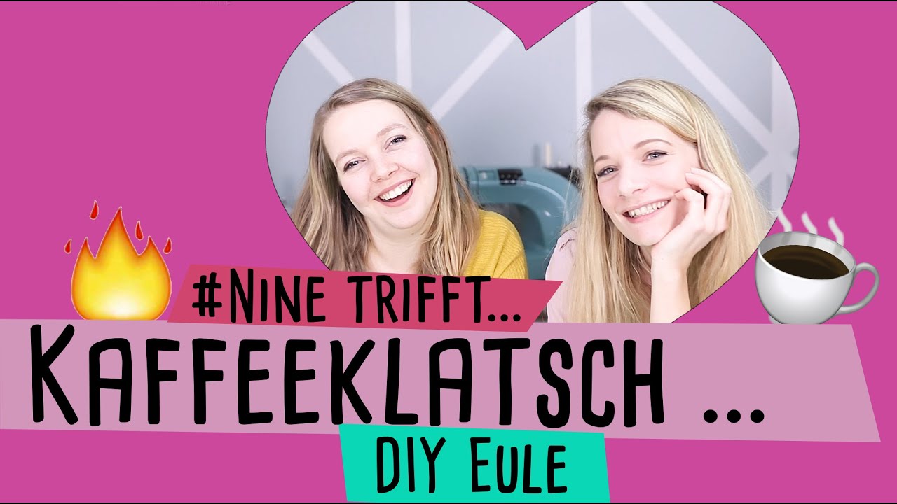Nine trifft ... Kaffeklatsch mit DiyEule