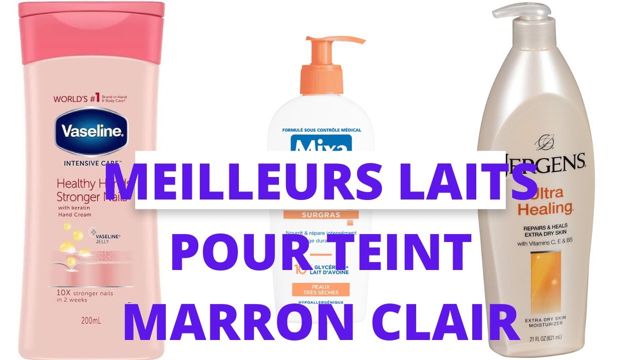 Meilleurs laits pour teint marron clair