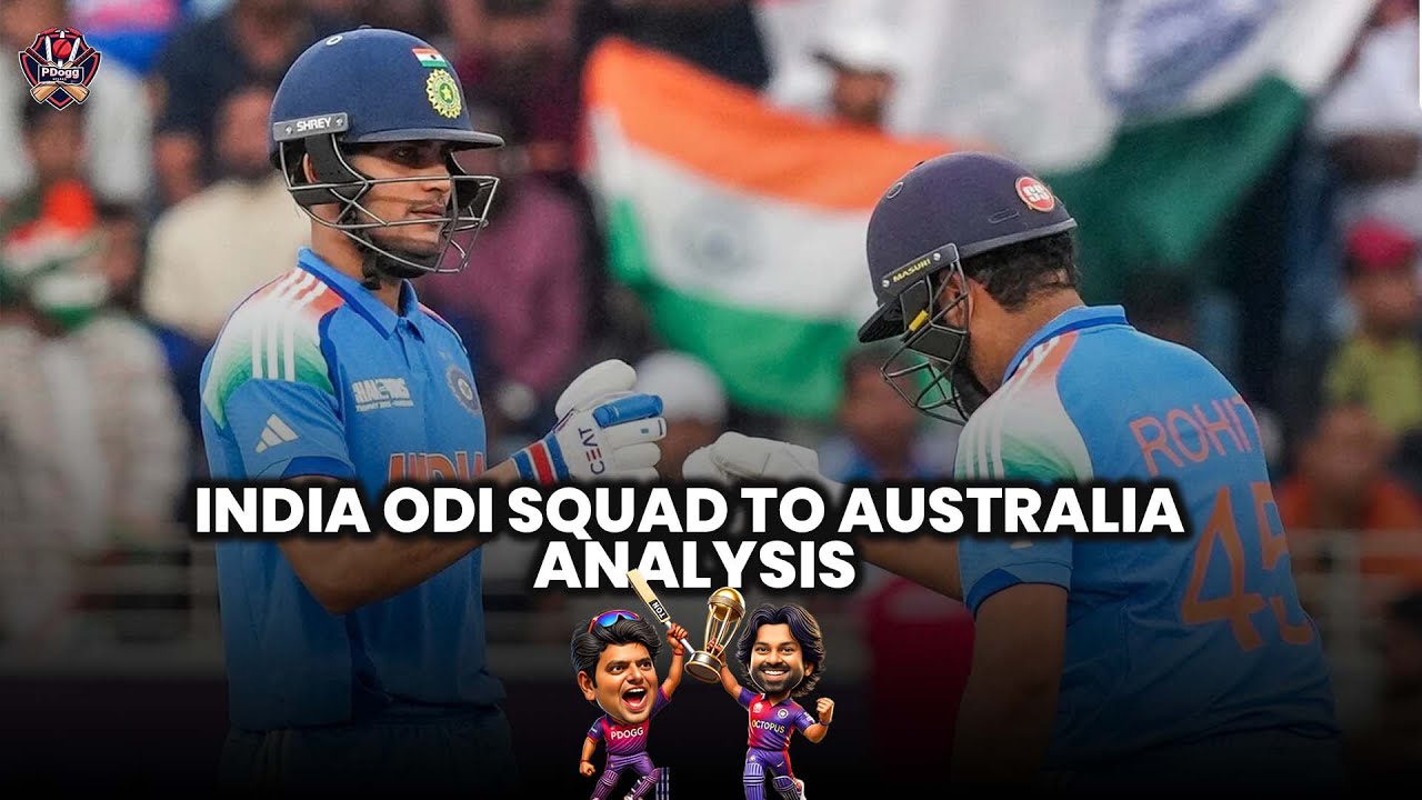 INDIA ODI Squad to Australia-Analysis|Pdoggspeaks