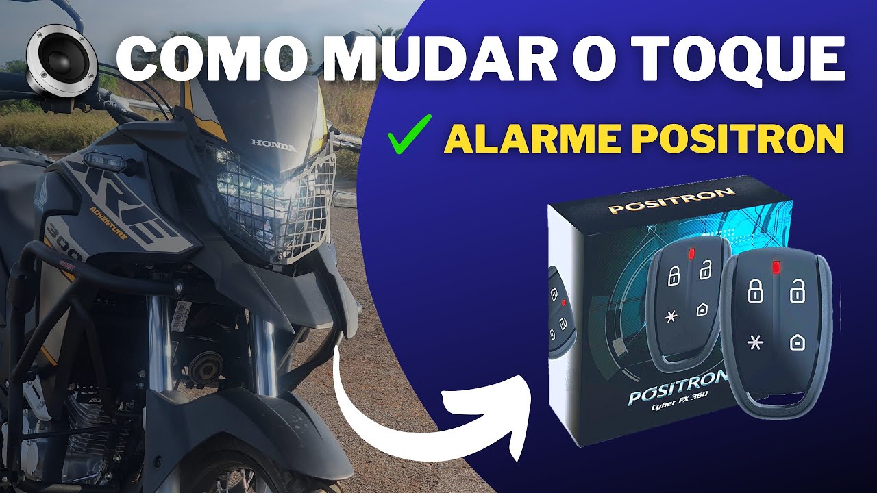 COMO MUDAR O SOM/TOQUE DO ALARME POSITRON COMO MUDAR O TOQUE DE ATIVAÇÃO DO ALARME