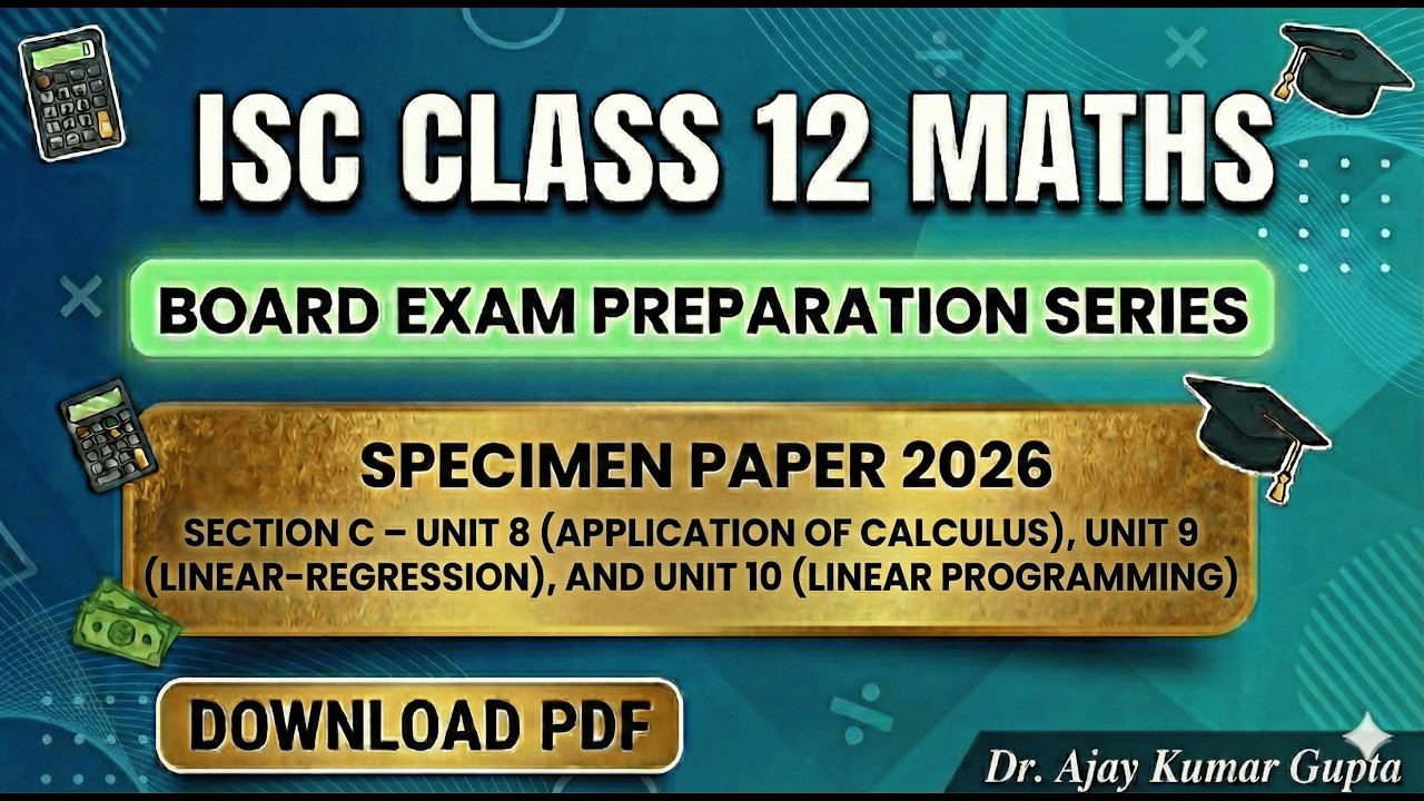 ISC Class 12 Maths Section C | Application of Calculus, Regression & Linear Programming | Board Prep