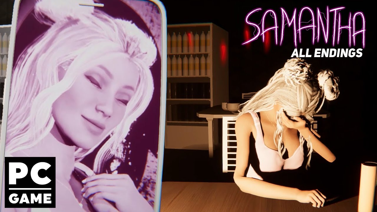 A dating simulator that goes wrong. - Samantha (All Endings)