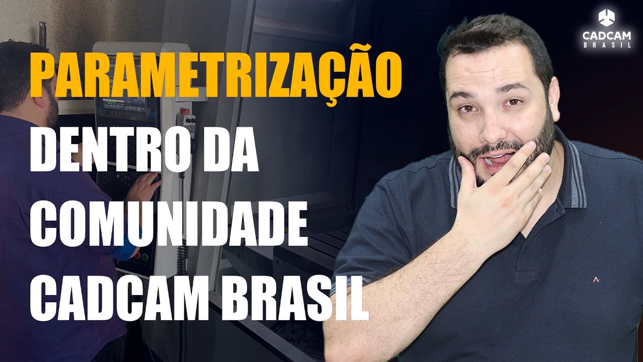 PARAMETRIZAÇÕES DENTRO DA COMUNIDADE CADCAM BRASIL
