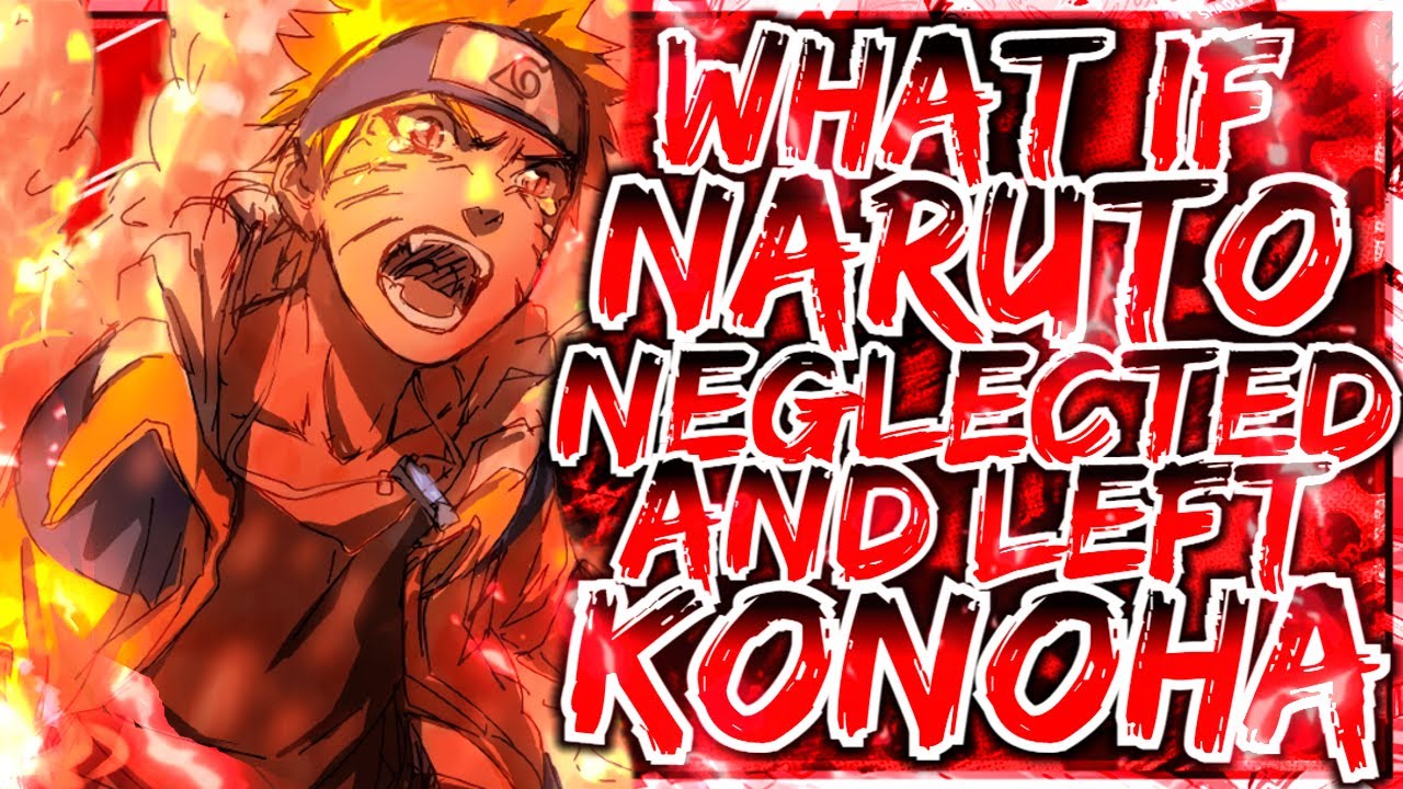 What If Naruto Was Neglected & Left Konoha?