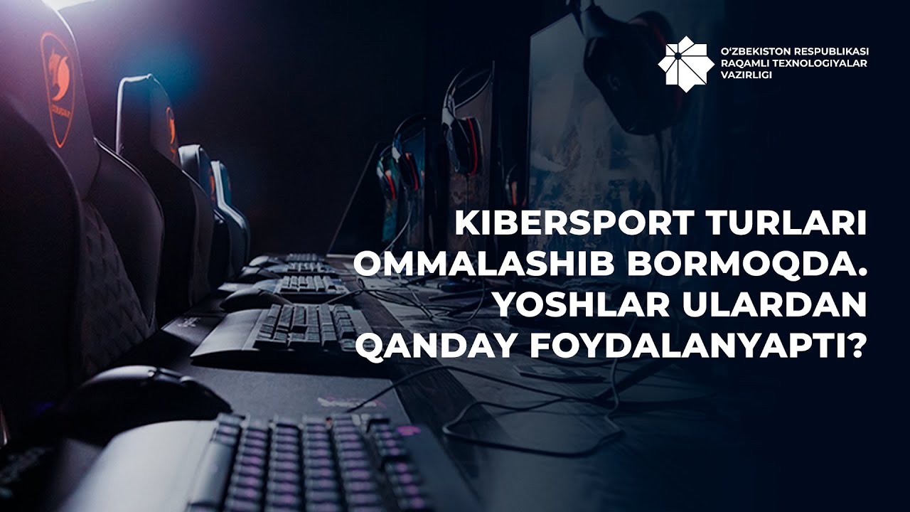 Kibersport turlari ommalashib bormoqda. Yoshlar ulardan qanday foydalanyapti?