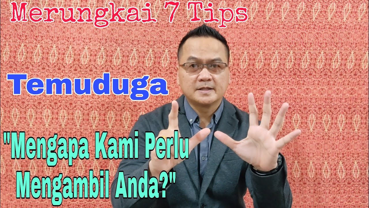 Tips Temuduga Menjawab Mengapa Kami Perlu Mengambil Anda|| 7 Tips Penting!