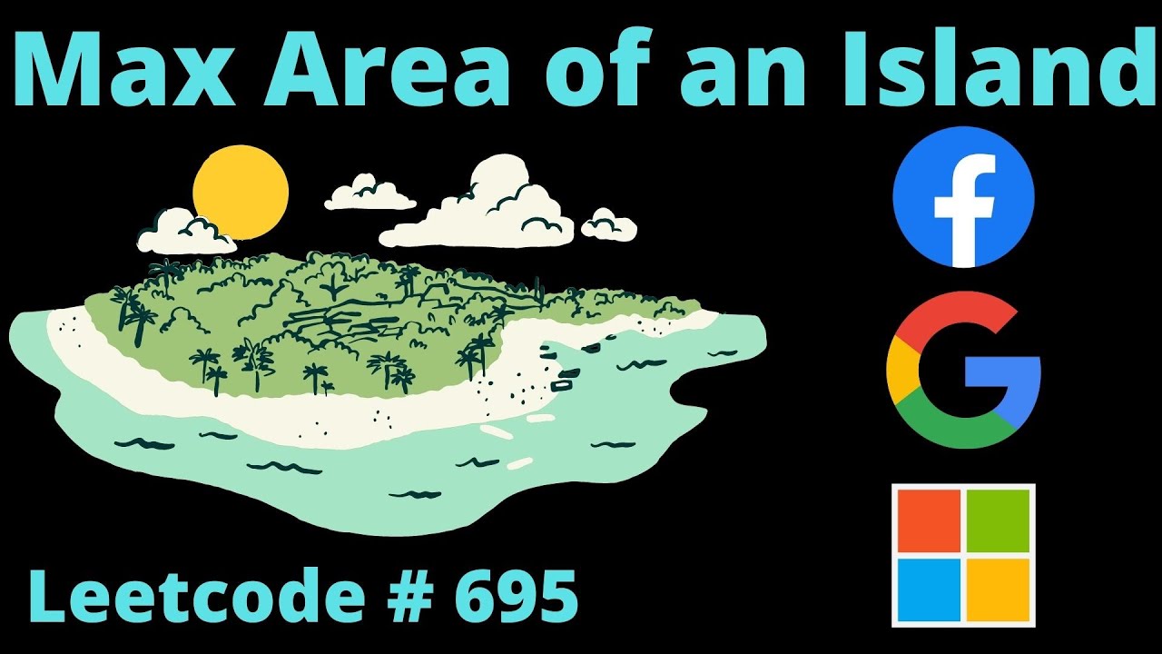 MAX AREA OF AN ISLAND | PYTHON | LEETCODE # 695