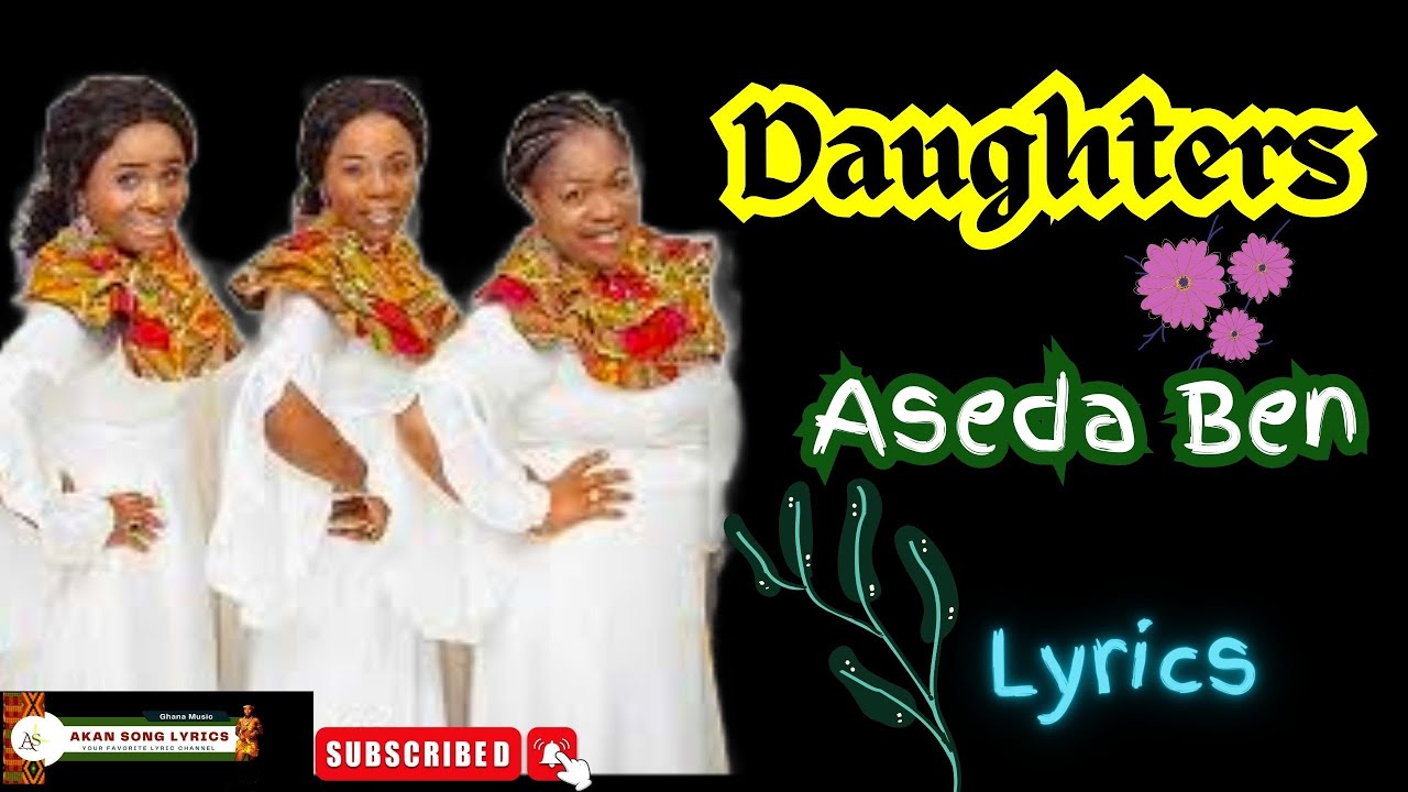 Daughters of Glorious Jesus - Aseda Ben Lyrics