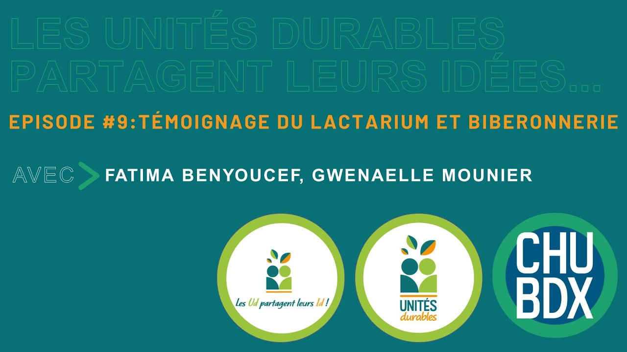 Les unités durables – Témoignage du lactarium / biberonnerie du CHU de Bordeaux