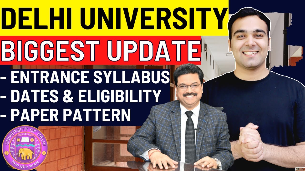 Delhi University New Admissions Process 🔥| Syllabus, Exam Dates, Eligibility