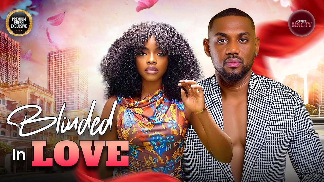 BLINDED IN LOVE - EDDIE WATSON, BOLAJI OGUNMOLA - Nigerian Movie Latest Full Movies