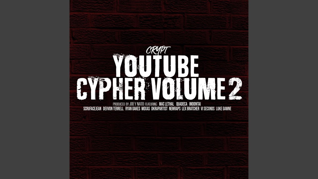 YouTube Cypher, Vol. 2 (feat. Quadeca, Mac Lethal, ImDontai, Devvon Terrell, Ryan Oakes, Moxas,...