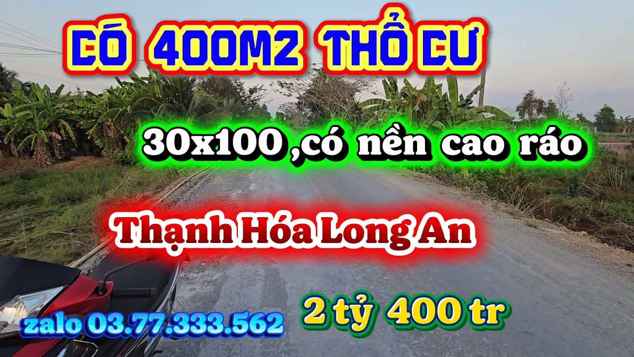 BÁN  3 CÔNG ĐẤT  CÓ  400 THỔ CƯ, CÓ  1 CÔNG ĐẤT  NỀN, ĐƯỜNG NHỰA 8 TẤN, GIÁ  2 TỶ 400 TR