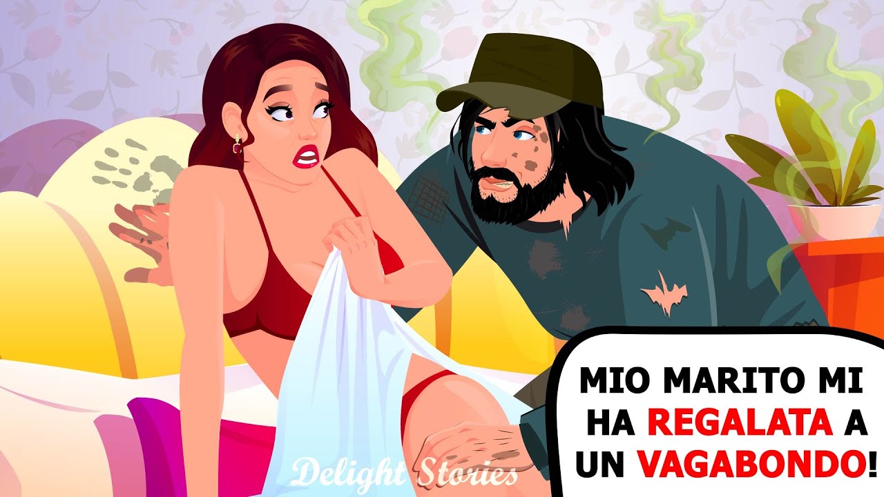Mio marito mi ha regalata a un vagabondo!
