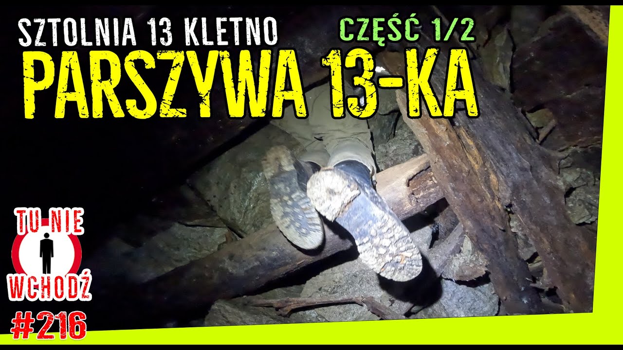 KLETNO - NAS CAŁKIEM POJ..ŁO! sztolnia nr 13 cz.1/2