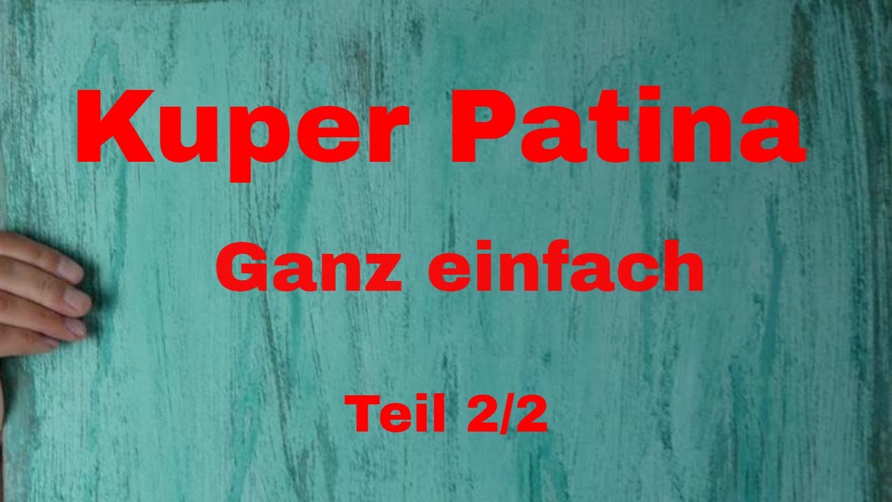 Kupfer Patina Teil 2 - Ganz einfach