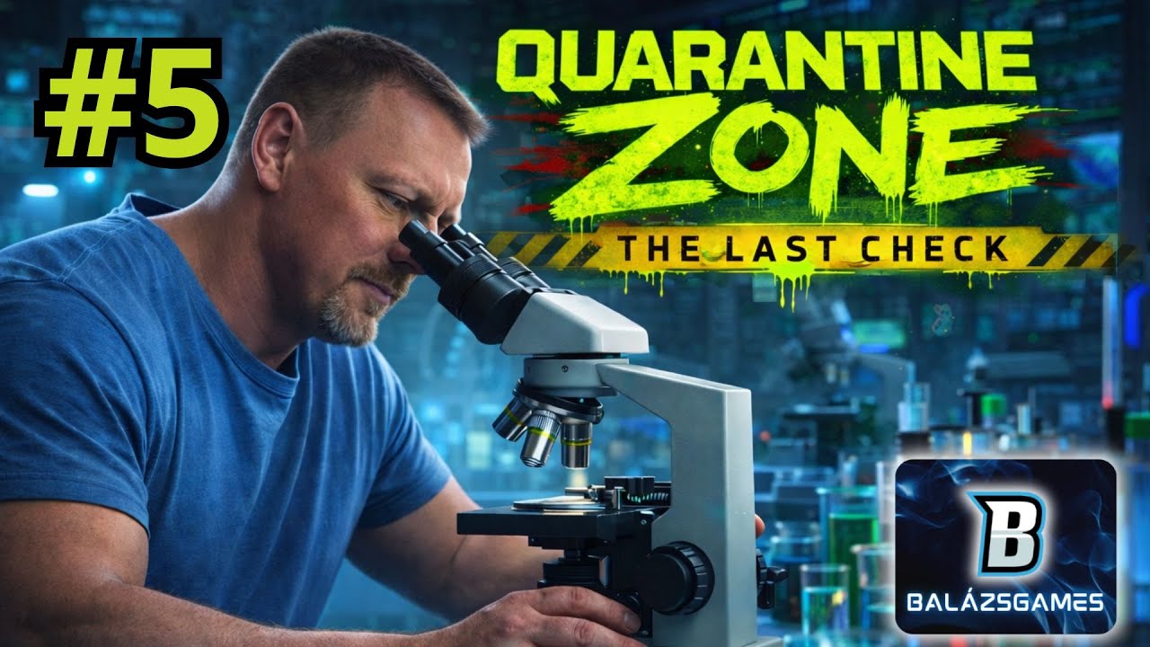Laborvizsgálat🫣 | Quarantine Zone: The Last Check #5 (PC, Magyarított)