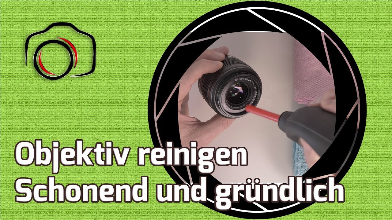 Objektiv reinigen aber RICHTIG - Meine zwei Methoden