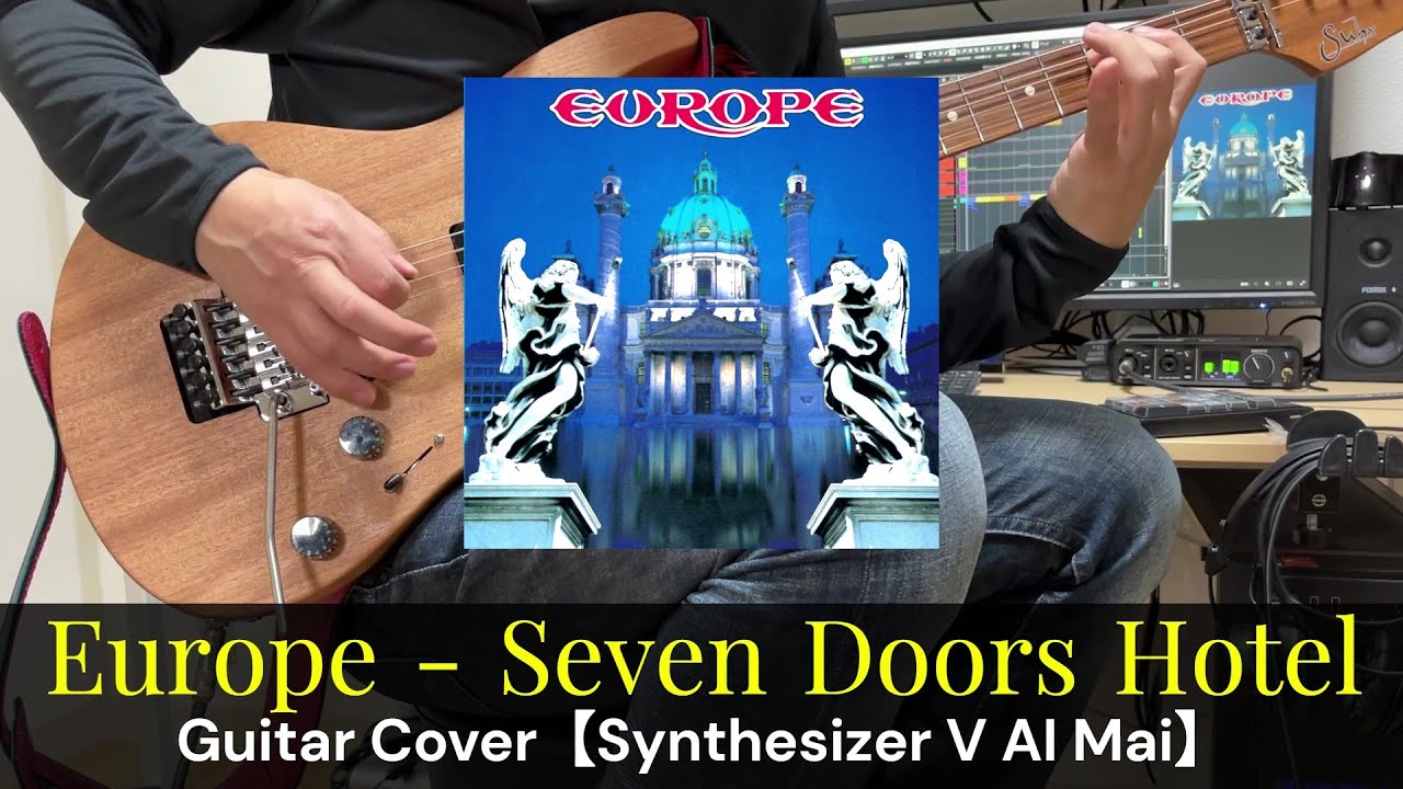 Europe - Seven Doors Hotel Guitar Cover【Synthesizer V AI Mai】