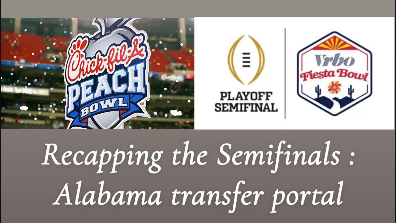 CFP Playoff Semifinal reaction | National Championship preview | Portal news. Bama dodged bullet?