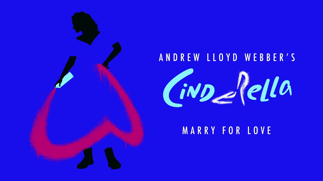 Andrew Lloyd Webber&rsquo;s Cinderella - Marry For Love (Official Audio)